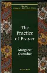 9781561011520-1561011525-The Practice of Prayer (The New Church's Teaching Series, Vol 4) (Volume 4)