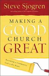 9780801018275-0801018277-Making a Good Church Great: Becoming a Community God Calls Home