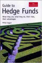 9781576603116-1576603113-Guide to Hedge Funds: What They Are, What They Do, Their Risks, Their Advantages (The Economist)