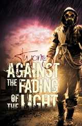 9781514880395-1514880393-Against the Fading of the Light (Action of Purpose)