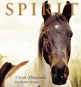 9781925335514-1925335518-Spirit: A book of happiness for horse lovers (Animal Happiness)