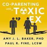 9781665295833-166529583X-Co-Parenting With a Toxic Ex: What to Do When Your Ex-Spouse Tries to Turn the Kids Against You