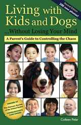 9781933562124-1933562129-Living with Kids and Dogs . . . Without Losing Your Mind: A Parent's Guide to Controlling the Chaos