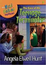 9781400307654-1400307651-The Case of the Teenage Terminator (The Nicki Holland Mystery Series #3)