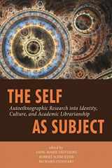 9780838988923-083898892X-The Self As Subject: Autoethnographic Research Into