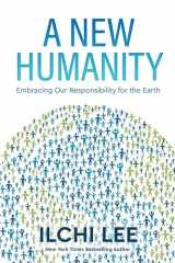9781947502277-1947502271-A New Humanity: Embracing Our Responsibility for the Earth