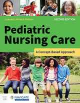 9781284262179-1284262170-Pediatric Nursing Care: A Concept-Based Approach