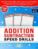 9781953149367-1953149367-Addition Subtraction Speed Drills: 100 Daily Timed Math Tests with Facts that Stick, Reproducible Practice Problems, Digits 0-20, Double and ... Kids in Grades K-2 (Practicing Math Facts)