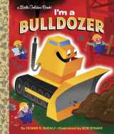 9780553496833-0553496832-I'm a Bulldozer (Little Golden Book)
