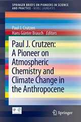 9783319274591-3319274597-Paul J. Crutzen: A Pioneer on Atmospheric Chemistry and Climate Change in the Anthropocene (SpringerBriefs on Pioneers in Science and Practice, 50)