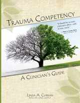 9780982039885-0982039883-Trauma Competency: A Clinician's Guide