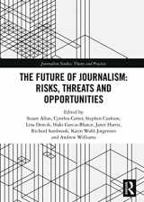 9780367585938-0367585936-The Future of Journalism: Risks, Threats and Opportunities (Journalism Studies)
