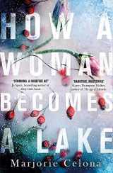 9780349011363-0349011362-How A Woman Becomes A Lake