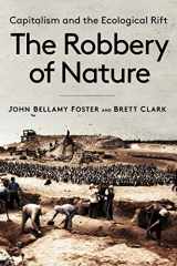 9781583678398-1583678395-The Robbery of Nature: Capitalism and the Ecological Rift