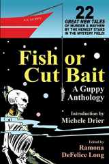9781479405374-147940537X-Fish or Cut Bait: A Guppy Anthology