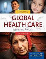 9781449679590-1449679595-Global Health Care: Issues and Policies (Holtz, Global Health Care)