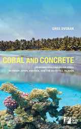 9780824855215-0824855213-Coral and Concrete: Remembering Kwajalein Atoll between Japan, America, and the Marshall Islands (Asia Pacific Flows)