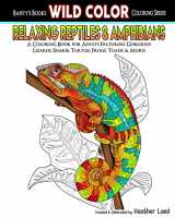 9781519440907-1519440901-Relaxing Reptiles & Amphibians: Adult Coloring Book (Wild Color)