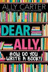 9781338212266-1338212265-Dear Ally, How Do You Write a Book?