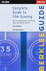 9780876391099-0876391099-Complete Guide to Film Scoring: The Art and Business of Writing Music for Movies and TV