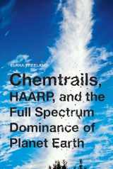 9781936239931-1936239930-Chemtrails, HAARP, and the Full Spectrum Dominance of Planet Earth