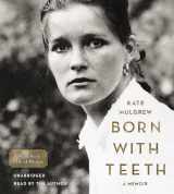 9781478986089-1478986085-Born with Teeth: A Memoir