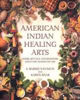 9780553378818-0553378813-American Indian Healing Arts: Herbs, Rituals, and Remedies for Every Season of Life