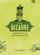 9781578634644-1578634644-Beyond Bizarre: Frightening Facts and Blood-Curdling True Tales