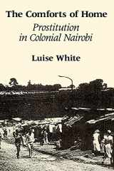 9780226895079-0226895076-The Comforts of Home: Prostitution in Colonial Nairobi