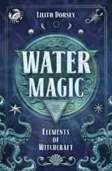 9780738764429-0738764426-Water Magic (Elements of Witchcraft, 1)
