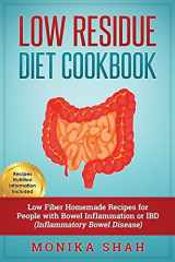 9781523313303-1523313307-Low Residue Diet Cookbook: 70 Low Residue (Low Fiber) Healthy Homemade Recipes for People with IBD, Diverticulitis, Crohn’s Disease & Ulcerative Colitis (Health Cookbooks and Diet Guides)