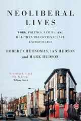 9781526110190-1526110199-Neoliberal lives: Work, politics, nature, and health in the contemporary United States