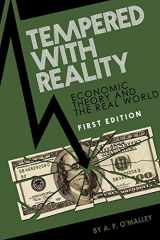 9781621313489-1621313484-Tempered with Reality: Economics in Theory and Practice