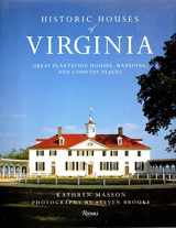 9780847828616-0847828611-Historic Houses of Virginia: Great Plantation Houses, Mansions, and Country Places