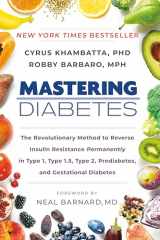9780593542040-0593542045-Mastering Diabetes: The Revolutionary Method to Reverse Insulin Resistance Permanently in Type 1, Type 1.5, Type 2, Prediabetes, and Gestational Diabetes