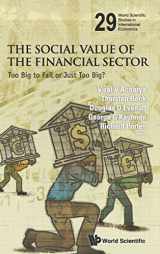 9789814520287-9814520284-Social Value of the Financial Sector, The: Too Big to Fail or Just Too Big? (World Scientific Studies in International Economics, 29)