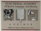 9780316699402-0316699403-Functional Anatomy of Speech, Language and Hearing A Primer