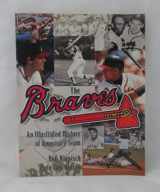 9781570362071-1570362076-The Braves: An Illustrated History of America's Team