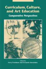 9780791437742-0791437744-Curriculum, Culture and Art Education: Comparative Perspective (Suny Series, Innovations in Curriculum)