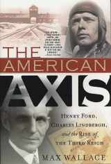 9780312335311-0312335318-The American Axis: Henry Ford, Charles Lindbergh, and the Rise of the Third Reich