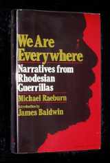 9780394505305-0394505301-We are everywhere: Narratives from Rhodesian guerillas
