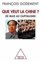 9782738128614-2738128610-Que veut la Chine ?: De Mao au capitalisme (French Edition)