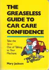 9780945465195-094546519X-The greaseless guide to car care confidence: Take the terror out of talking to your mechanic