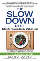 9781620555088-1620555085-The Slow Down Diet: Eating for Pleasure, Energy, and Weight Loss