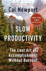 9780593544853-0593544854-Slow Productivity: The Lost Art of Accomplishment Without Burnout