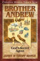 9781576583555-1576583554-Brother Andrew: God's Secret Agent (Christian Heroes: Then and Now)