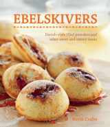 9781616280673-1616280670-Ebelskivers: Danish-Style Filled Pancakes and other Sweet and Savory Treats