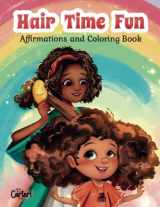 9781737965572-1737965577-Hair Time Fun: Affirmations and Coloring Book