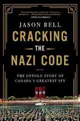 9781443466745-1443466743-Cracking the Nazi Code: The Untold Story of Canada's Greatest Spy