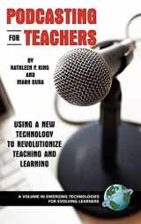 9781593116590-1593116594-Podcasting for Teachers: Using a New Technology to Revolutionize Teaching and Learning (Emerging Technologies for Evolving Learners)